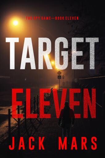 Portada del libro «Target Eleven (The Spy Game—Book #11)», de Jack Mars