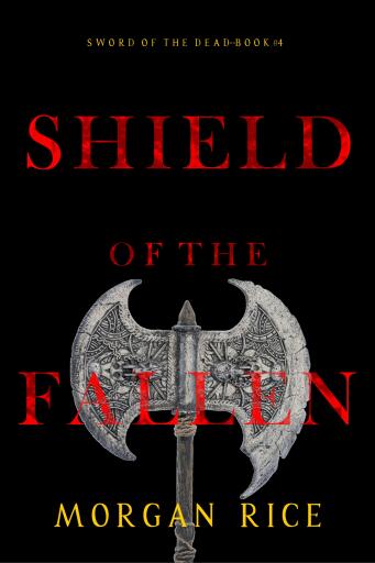 Portada del libro «Shield of the Fallen (Sword of the Dead—Book Four)», de Morgan Rice