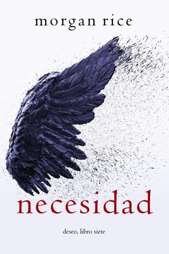 Portada del libro «Necesidad (Deseo, Libro siete)», de Morgan Rice