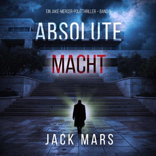 Absolute Macht (Ein Jake-Mercer-Politthriller – Band 9)