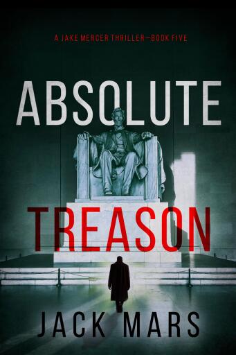 Portada del libro «Absolute Treason (A Jake Mercer Political Thriller—Book 5)», de Jack Mars