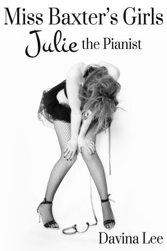 Miss Baxter's Girls Book 1: Julie the Pianist