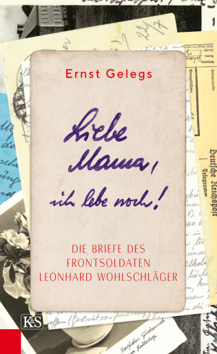 Portada del libro «Liebe Mama, ich lebe noch!», de Ernst Gelegs