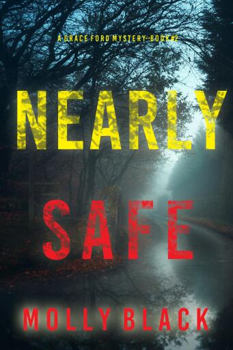 Portada del libro «Nearly Safe (A Grace Ford FBI Thriller—Book Two)», de Molly Black