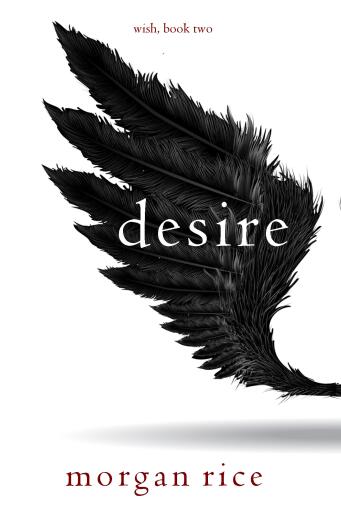 Portada del libro «Desire (Wish, Book Two)», de Morgan Rice