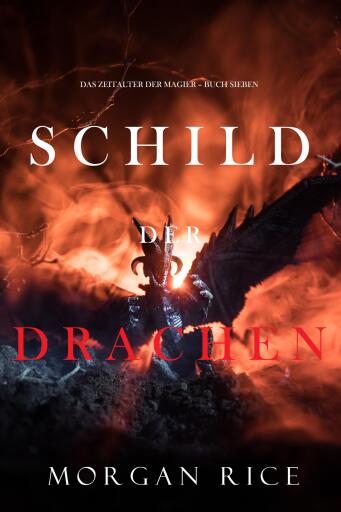 Portada del libro «Schild der Drachen (Das Zeitalter der Magier – Buch Sieben)», de Morgan Rice