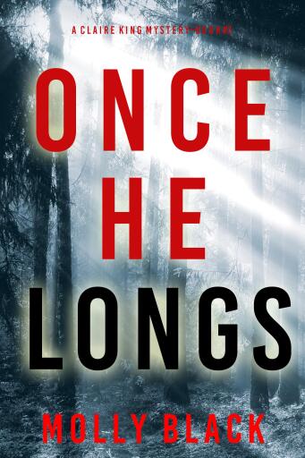 Portada del libro «Once He Longs (A Claire King FBI Suspense Thriller—Book Two)», de Molly Black