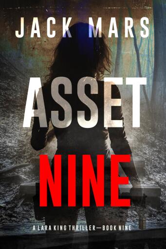Portada del libro «Asset Nine (A Lara King Espionage Thriller—Book 9)», de Jack Mars