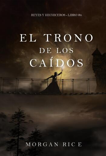 Portada del libro «El trono de los caídos (Reyes y hechiceros - Libro #8)», de Morgan Rice