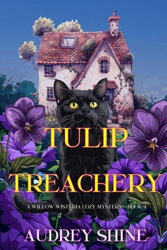 Tulip Treachery (A Willow Wisteria Cozy Mystery—Book Four)