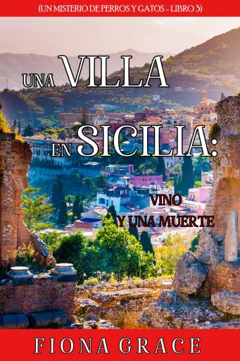 Una villa en Sicilia: vino y una muerte (Un misterio de perros y gatos - Libro 3)