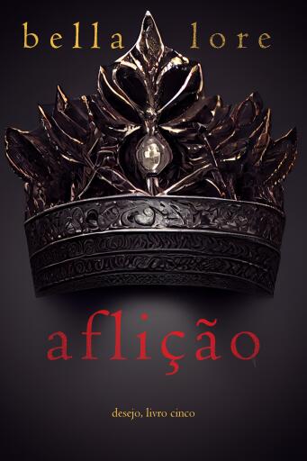 Portada del libro «Aflição (Desejo — Livro Cinco)», de Morgan Rice