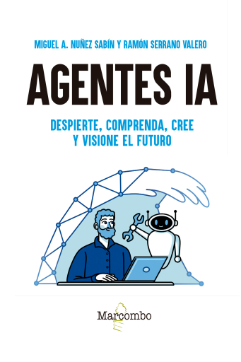 Agentes IA. Despierte, comprenda, cree y visione el futuro
