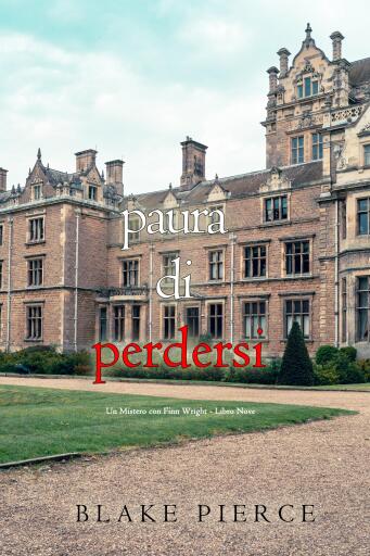 Portada del libro «Paura Di Perdersi (Un Mistero con Finn Wright - Libro Nove)», de Blake Pierce