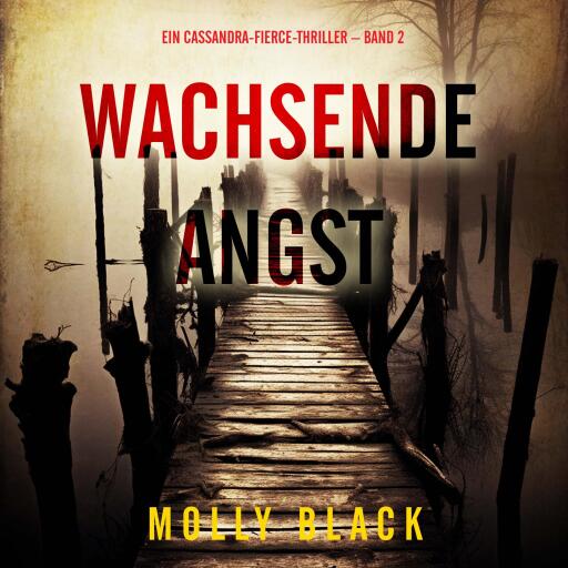 Portada del audiolibro «Wachsende Angst (Ein Cassandra-Fierce-Thriller – Band 2)», de Molly Black