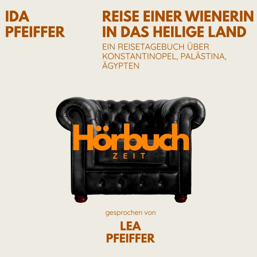 Reise einer Wienerin in das Heilige Land. Ein Reisetagebuch über Konstantinopel, Palästina, Ägypten.