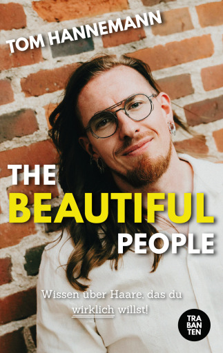 The beautiful People: Wissen über Haare, das du wirklich willst!
