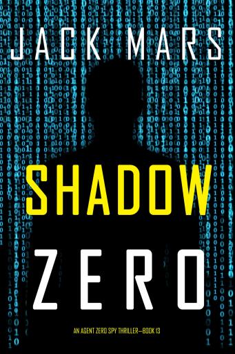 Portada del libro «Shadow Zero (An Agent Zero Spy Thriller—Book #13)», de Jack Mars