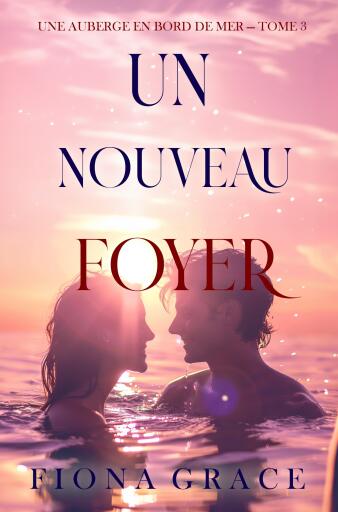 Portada del libro «Un nouveau foyer (Une auberge en bord de mer — tome 3)», de Fiona Grace