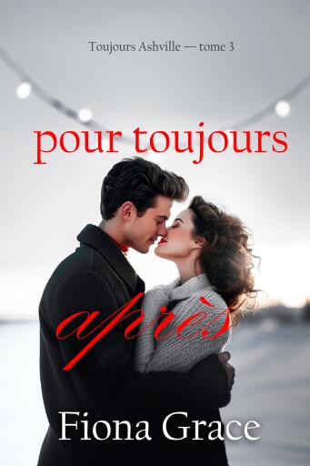 Portada del libro «Pour toujours après (Toujours Ashville — tome 3)», de Fiona Grace