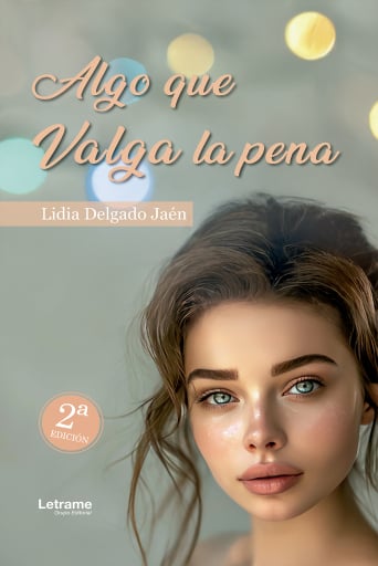 Portada del libro «Algo que valga la pena», de Lidia Delgado Jaén