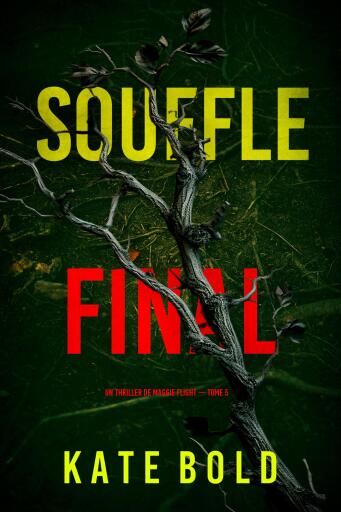 Portada del libro «Souffle final (Un thriller de Maggie Flight — tome 5)», de Kate Bold