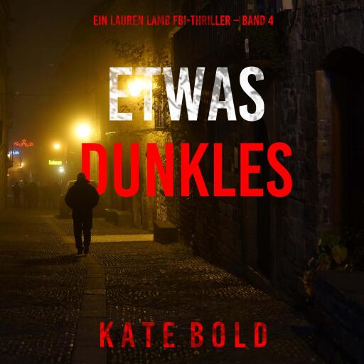 Etwas Dunkles (Ein Lauren Lamb FBI-Thriller – Band 4)