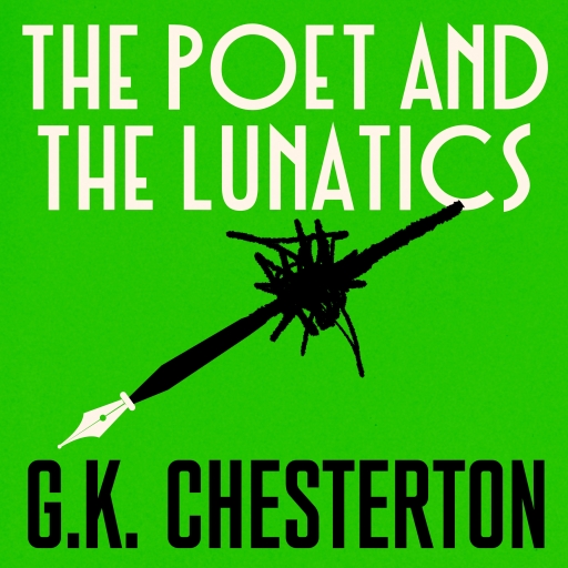 The Poet and the Lunatics