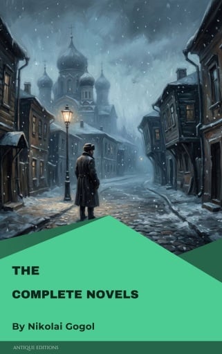 The Complete Novels of Nikolai Gogol