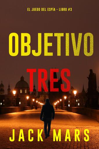 Objetivo tres (El juego del espía - Libro #3)