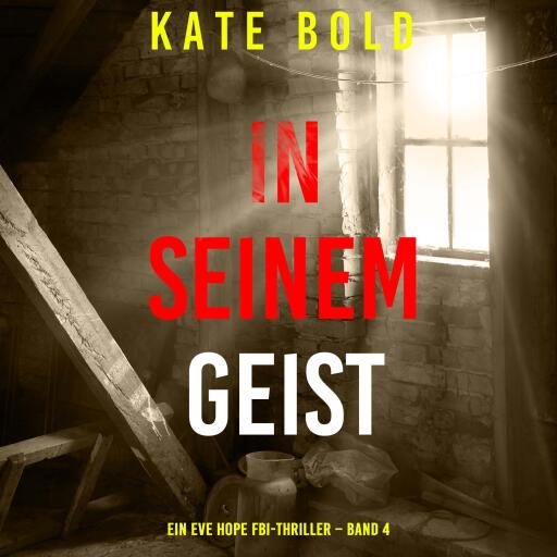 In seinem Geist (Ein Eve Hope FBI-Thriller – Band 4)