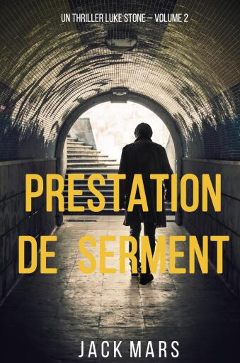 Portada del libro «Prestation de Serment (un thriller Luke Stone – Volume 2)», de Jack Mars