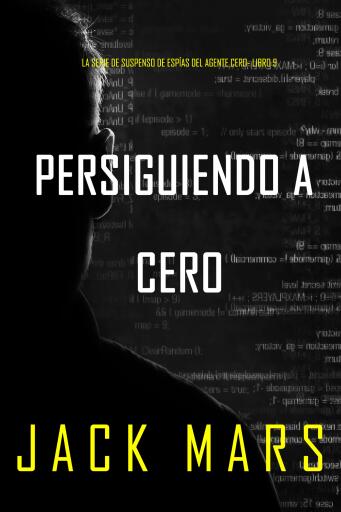 Portada del libro «Persiguiendo a Cero (La serie de suspenso de espías del agente Cero- Libro 9)»