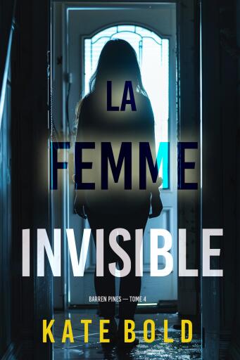 Portada del libro «La femme invisible (Barren Pines — tome 4)», de Kate Bold