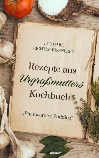 Rezepte aus Urgroßmutters Kochbuch