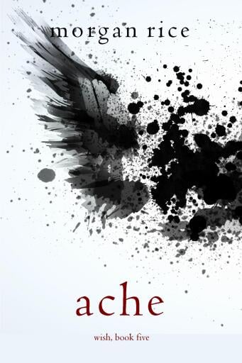 Portada del libro «Ache (Wish, Book Five)», de Morgan Rice
