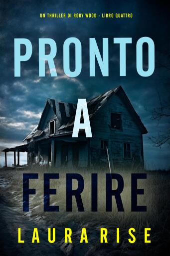 Pronto a Ferire (Un thriller di Rory Wood - Libro Quattro)