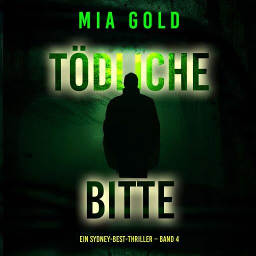 Tödliche Bitte (Ein Sydney-Best-Thriller – Band 4)