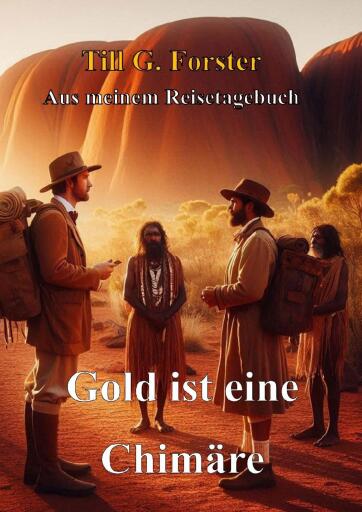 Portada del libro «Gold ist eine Chimäre», de Till G. Forster