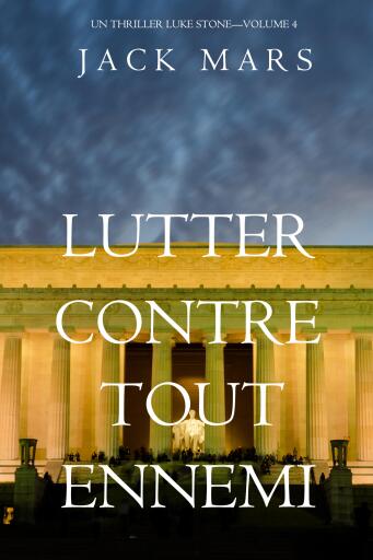 Portada del libro «Lutter Contre Tout Ennemi (Un Thriller Luke Stone—Volume 4)», de Jack Mars