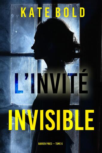 Portada del libro «L'invité invisible (Barren Pines — tome 6)», de Kate Bold