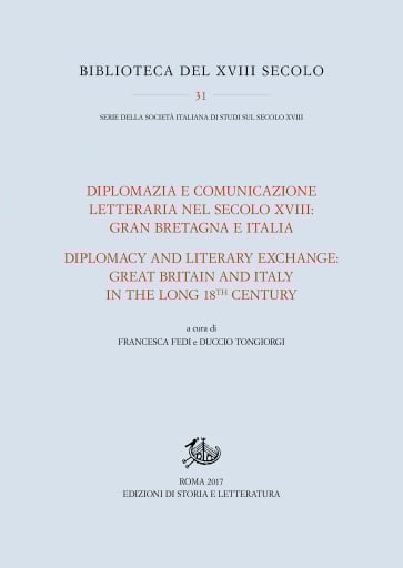 Diplomazia e comunicazione letteraria nel secolo XVIII: Gran Bretagna e Italia / Diplomacy and Literary Exchange: Great Britain and Italy in the long 18th Century
