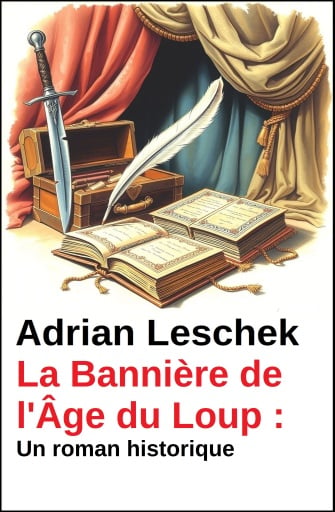 La Bannière de l'Âge du Loup : Un roman historique
