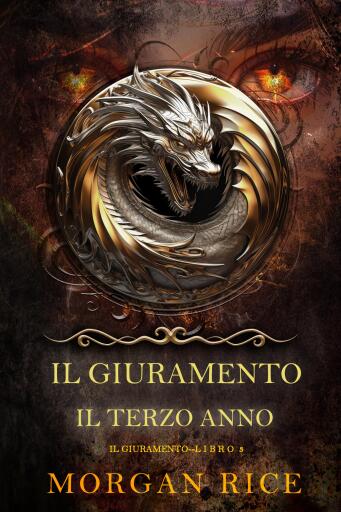 Portada del libro «Il Giuramento: Il Terzo Anno (Libro 3)», de Morgan Rice