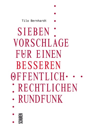Sieben Vorschläge für einen besseren öffentlich-rechtlichen Rundfunk