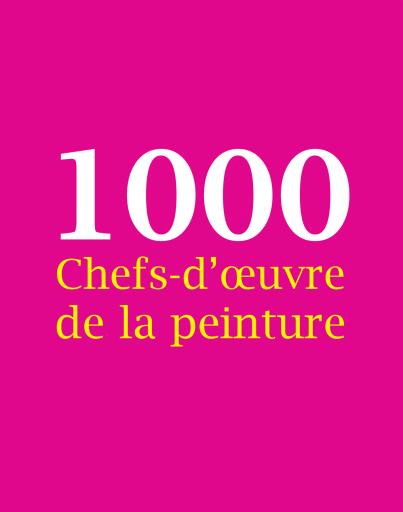 1000 Chefs-d'œuvre de la peinture