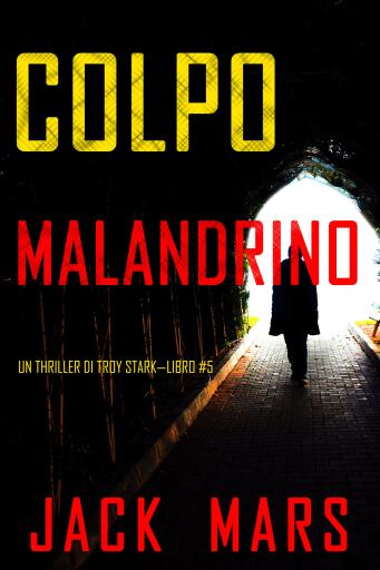 Portada del libro «Colpo malandrino (Un thriller di Troy Stark—Libro #5)»