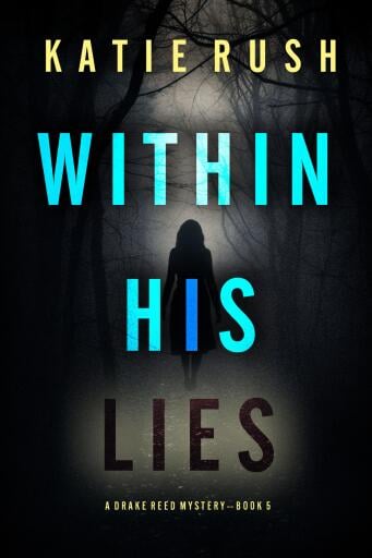 Within His Lies (A Drake Reed FBI Suspense Thriller—Book Five)