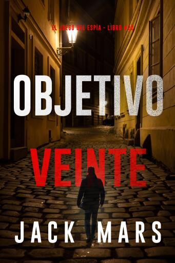 Objetivo veinte (El juego del espía - Libro #20)
