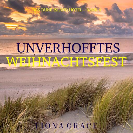 Unverhofftes Weihnachtsfest (Das Dune Island Hotel – Band 4)